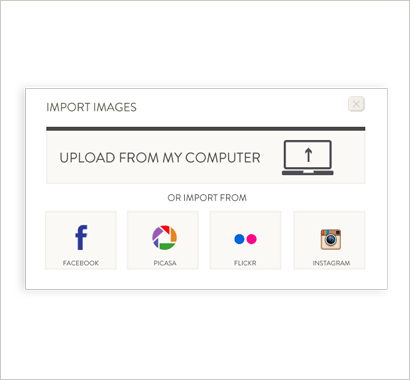 Upload images from facebook, flickr, picasa or from your computer